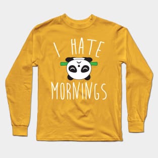 I Hate Mornings Panda Bear Funny Tee Shirt Long Sleeve T-Shirt